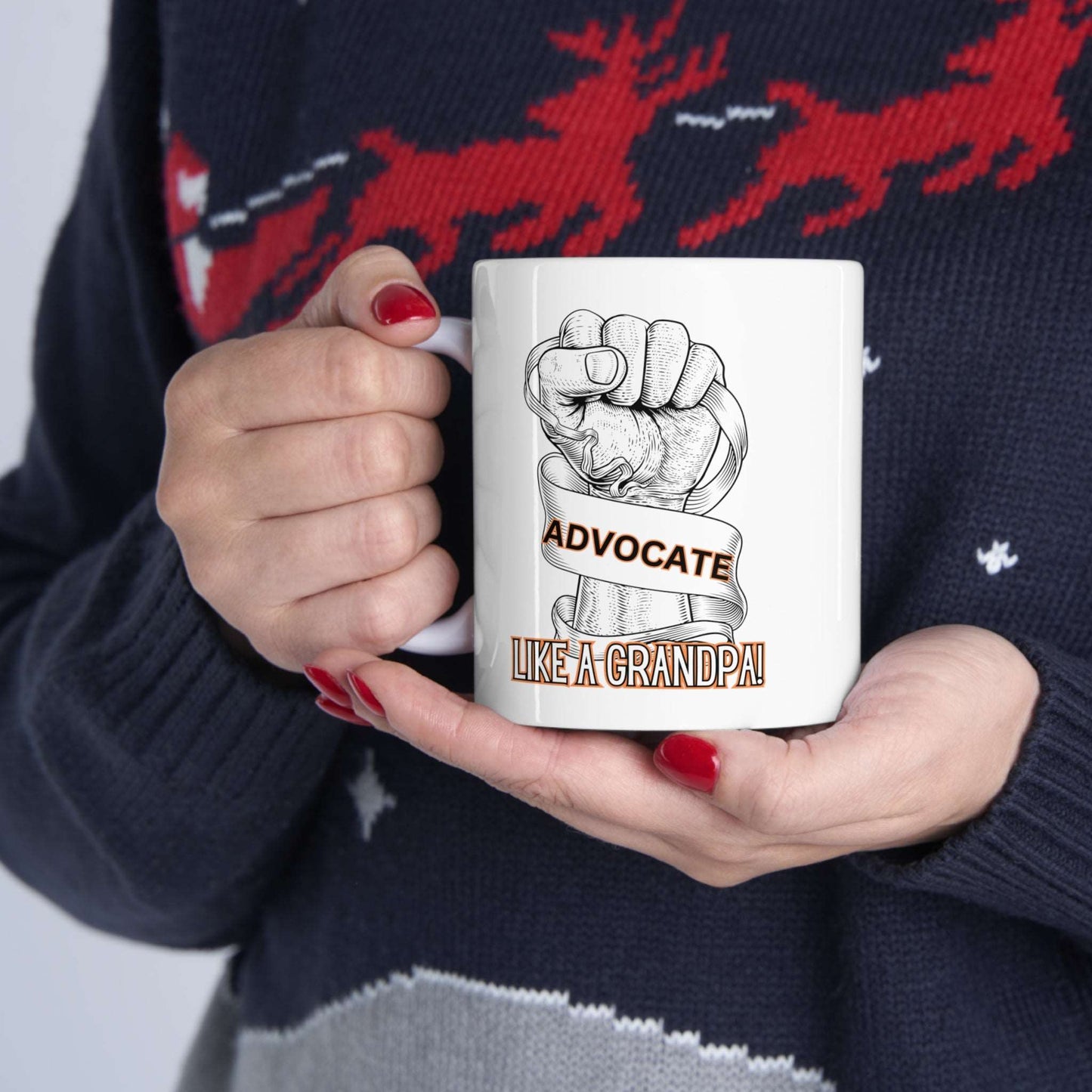 Advocate Like A Grandpa-Ceramic Mug 11oz - TheSloanCreative