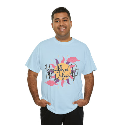 Your Illness Does Not Define You Inspirational T-Shirt