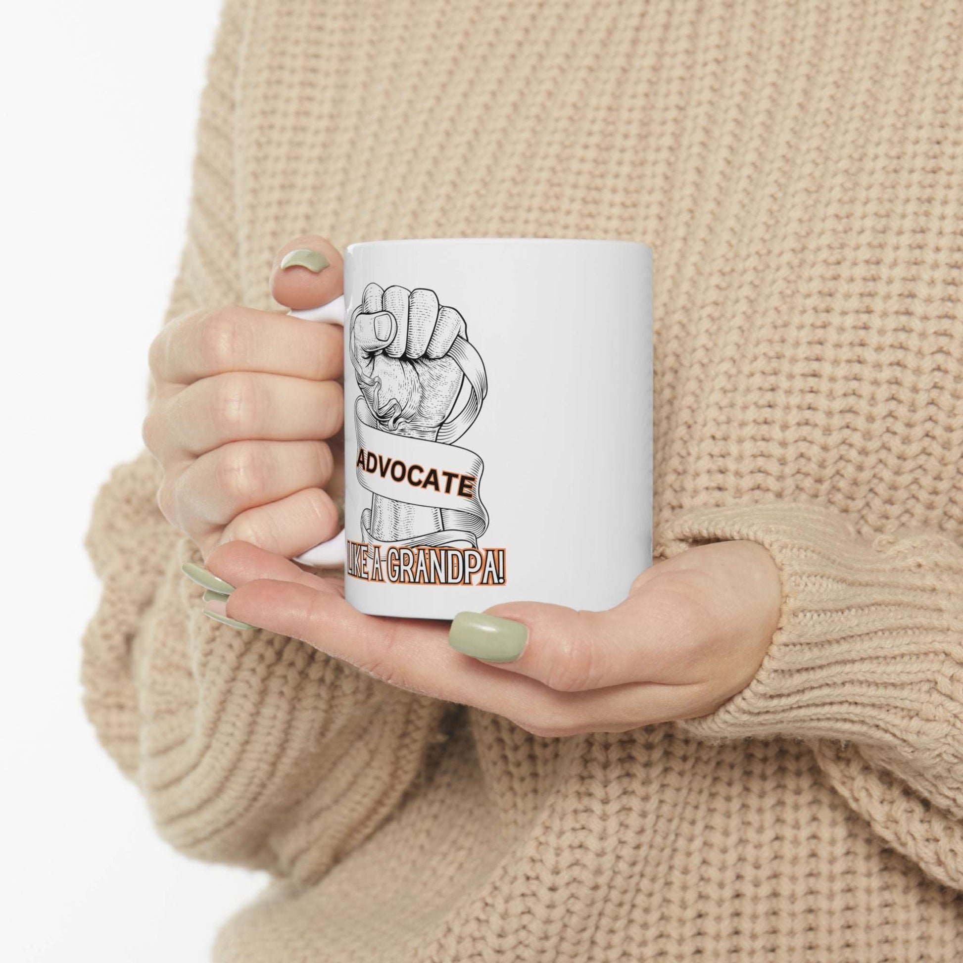 Advocate Like A Grandpa-Ceramic Mug 11oz - TheSloanCreative