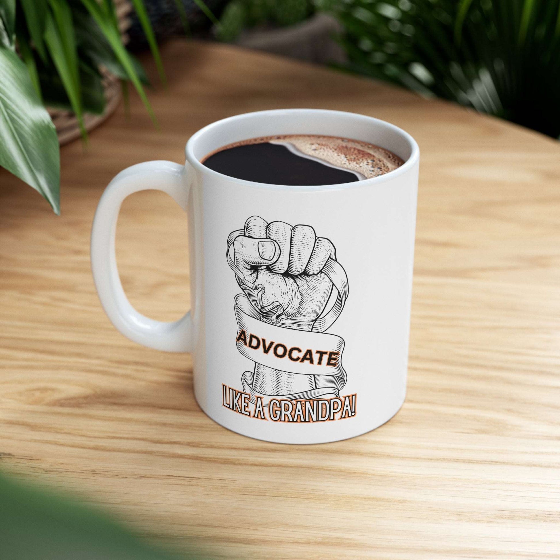 Advocate Like A Grandpa-Ceramic Mug 11oz - TheSloanCreative