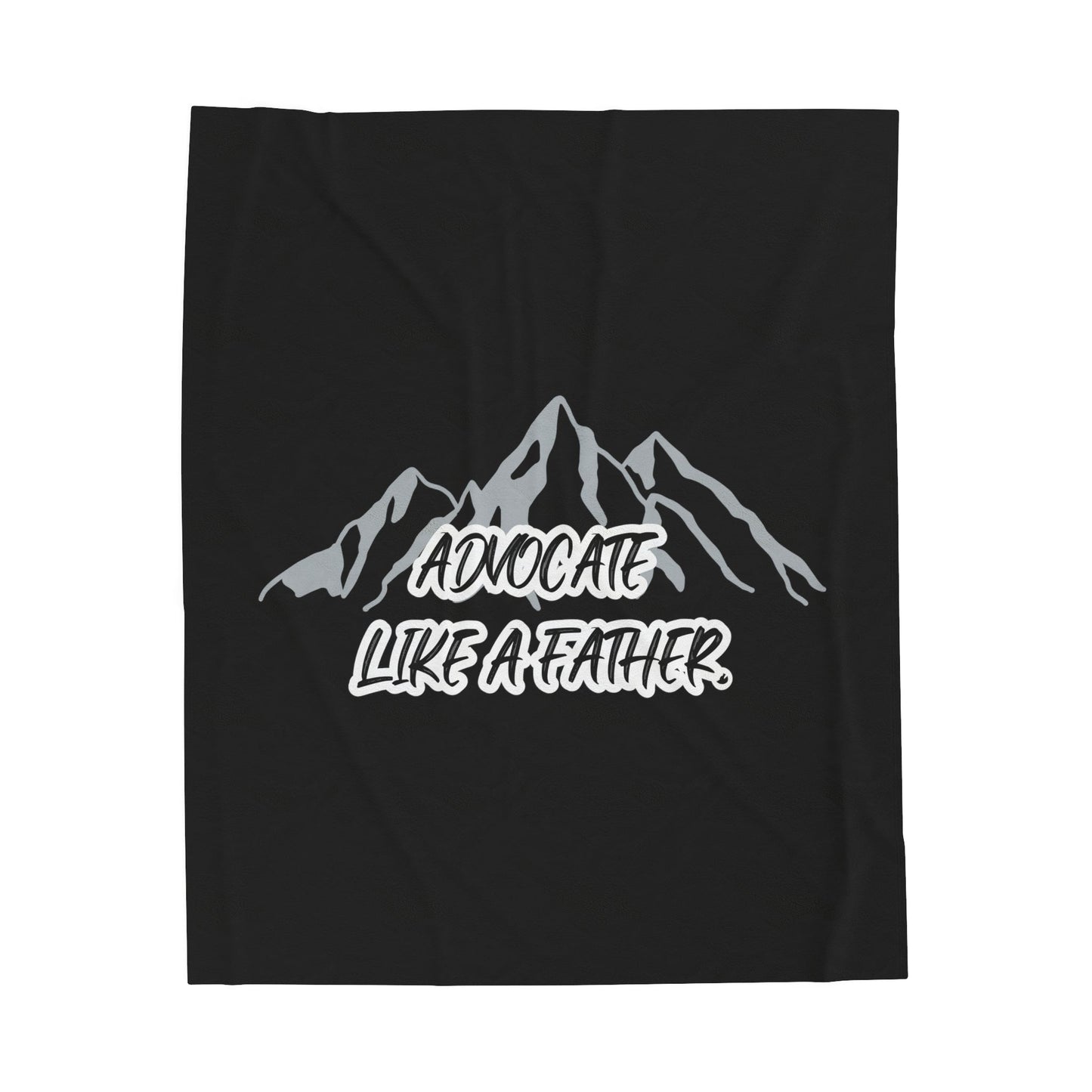 Advocate Like A Father Mountain Velveteen Plush Blanket - TheSloanCreative