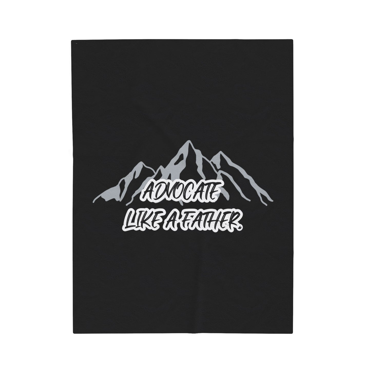 Advocate Like A Father Mountain Velveteen Plush Blanket - TheSloanCreative