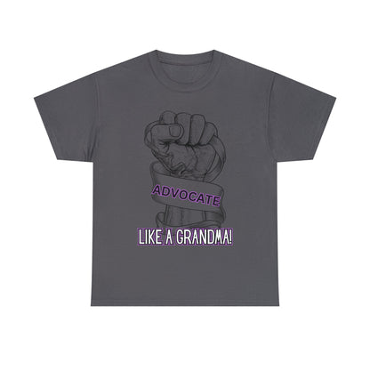 Advocate Like A Grandma- Advocacy and Awareness T-Shirt - TheSloanCreative