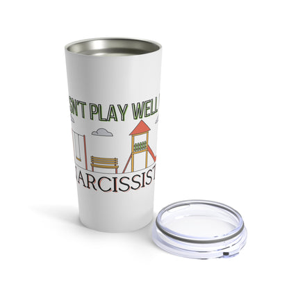 Doesn't Play Well With Narcissists- Mental Health and Abuse Advocacy Tumbler 20oz - TheSloanCreative