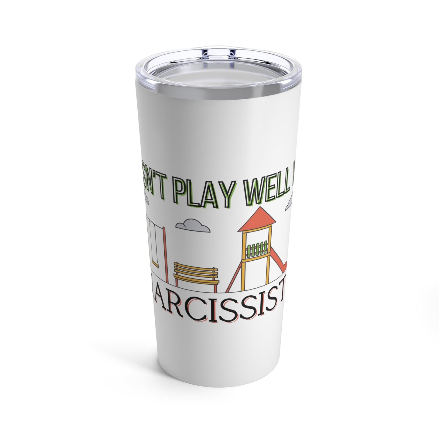 Doesn't Play Well With Narcissists- Mental Health and Abuse Advocacy Tumbler 20oz - TheSloanCreative