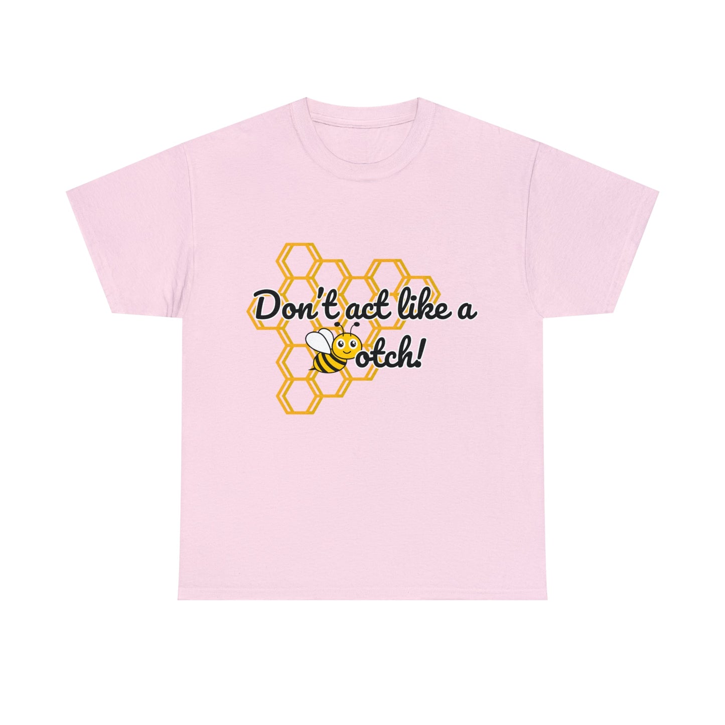 Don’t Act Like a Bee- Kindness and Inclusion T-Shirt - TheSloanCreative