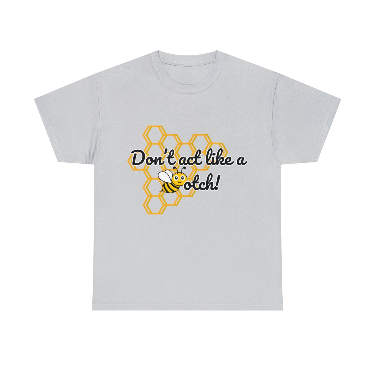 Don’t Act Like a Bee- Kindness and Inclusion T-Shirt - TheSloanCreative