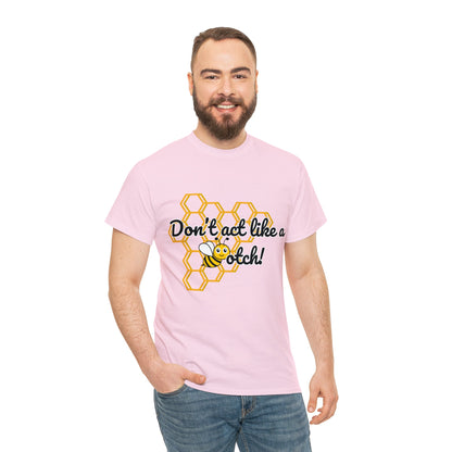 Don’t Act Like a Bee- Kindness and Inclusion T-Shirt - TheSloanCreative