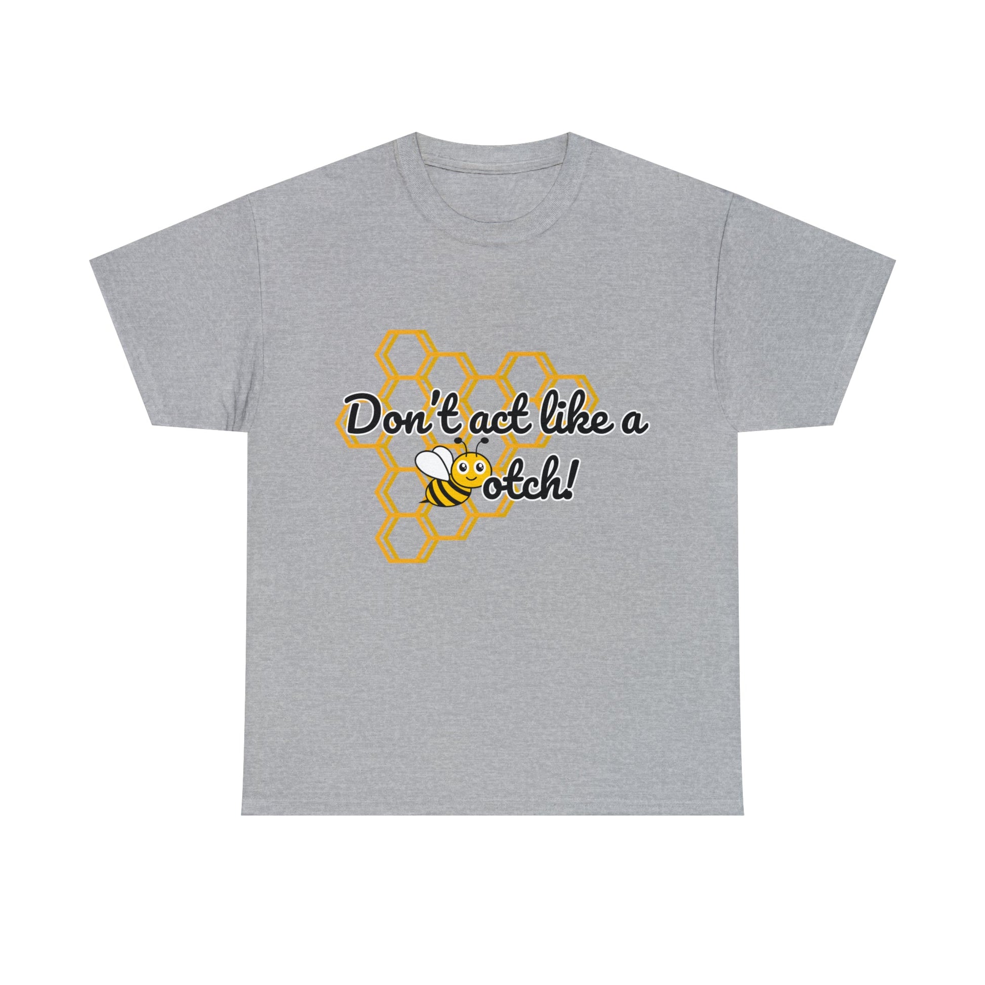 Don’t Act Like a Bee- Kindness and Inclusion T-Shirt - TheSloanCreative