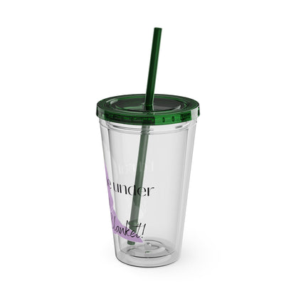 I’d Rather be Under My Weighted Blanket- 16 oz Sunsplash Tumbler (Straw Included) - TheSloanCreative