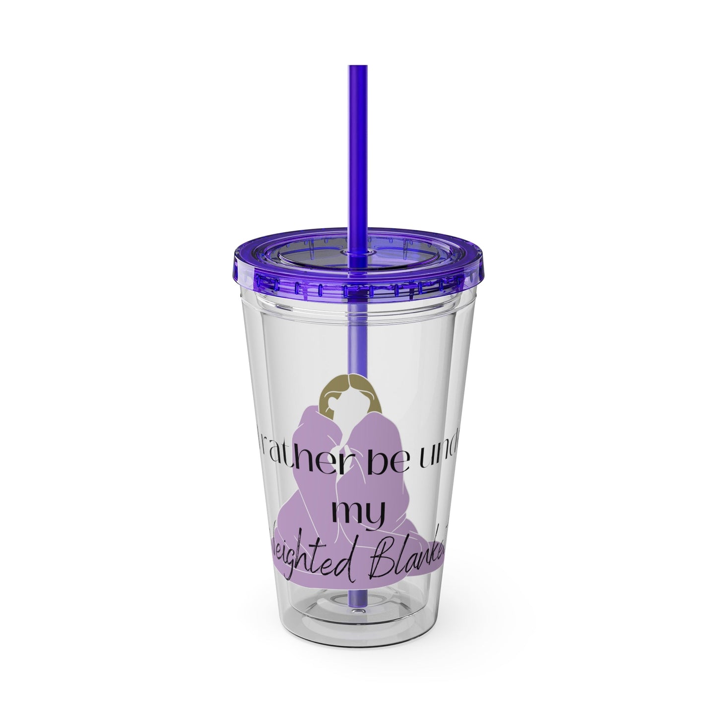 I’d Rather be Under My Weighted Blanket- 16 oz Sunsplash Tumbler (Straw Included) - TheSloanCreative