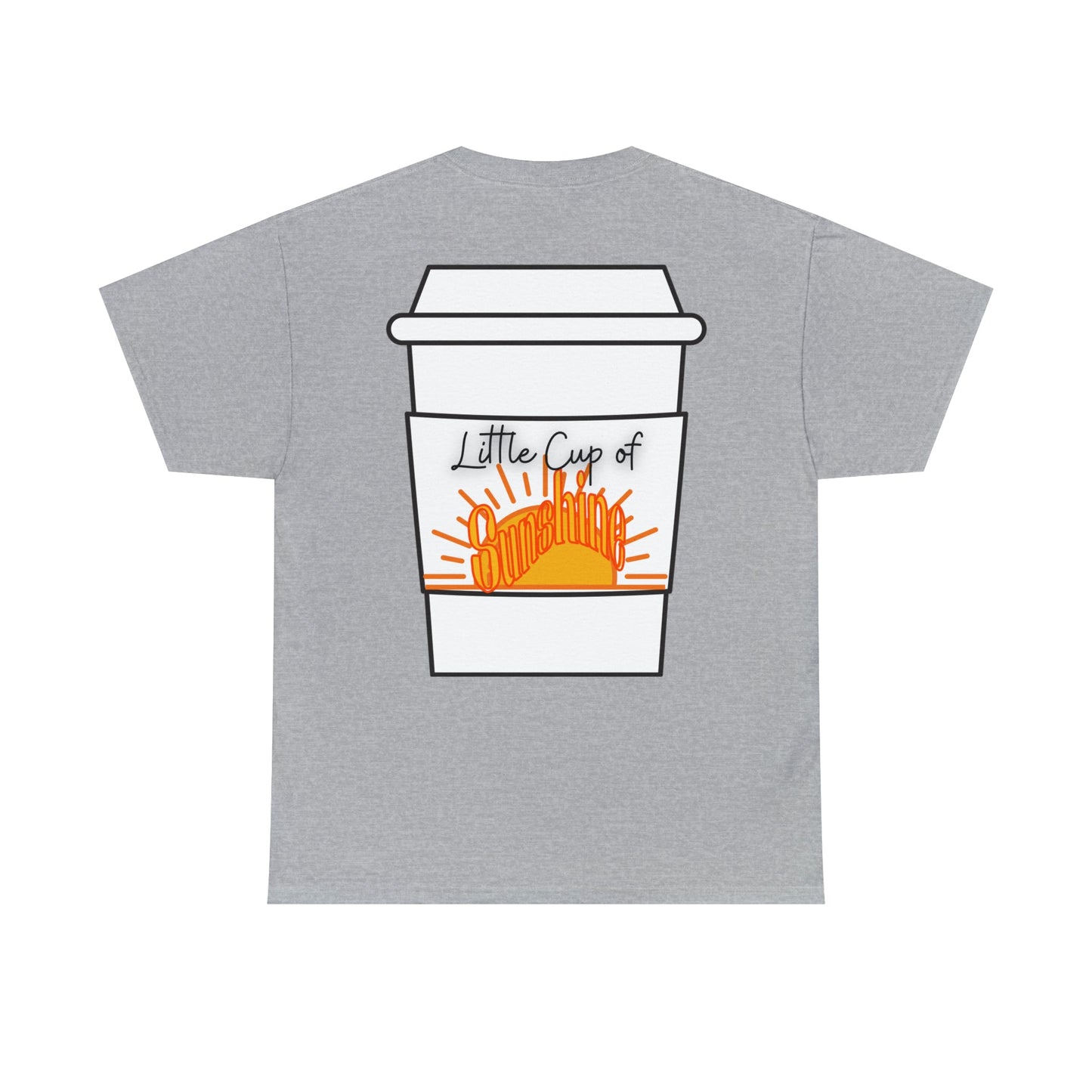 Little Cup of Sunshine Coffee T-Shirt- Print on back - TheSloanCreative