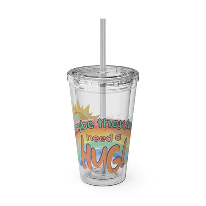 Maybe They Just Need a Hug- 16 oz Sunsplash Tumbler (Straw Included) - TheSloanCreative