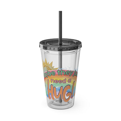 Maybe They Just Need a Hug- 16 oz Sunsplash Tumbler (Straw Included) - TheSloanCreative